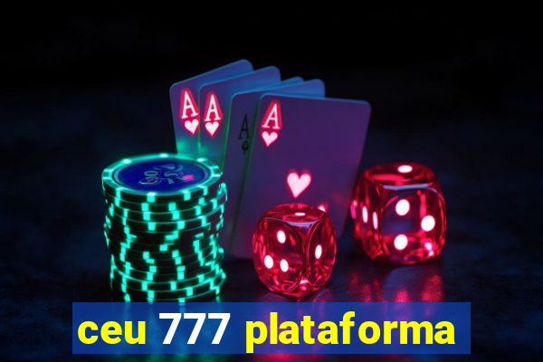 ceu 777 plataforma